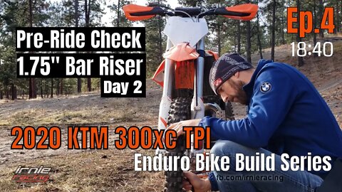 "Pre-Ride Check & 1.75" Bar Risers" 2020 KTM 300xc TPI: Enduro Bike Build Series Ep.4 | Irnieracing