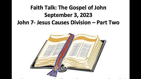 23-09-03 Faith Talk - John 7 - Part Two