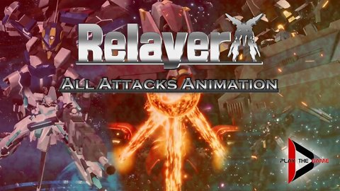 Relayer: All Attacks Animation [Show Case]