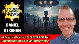 Dream Shamanism - Extraterrestrial Understandings & Synchromysticism | Daniel Rekshan