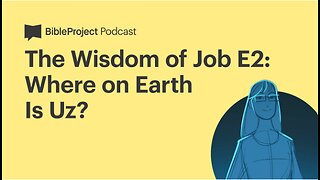 Where on Earth is Uz? (Wisdom of Job) • Wisdom Series. Ep 6