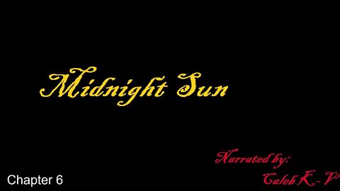Midnight Sun Chapter 6