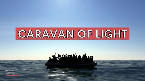 Caravan of light: Syrian refugees plan to reach the EU via caravans