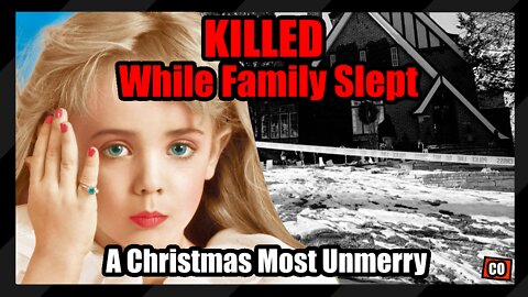 A Christmas Most Unmerry | JonBenét Ramsey Murder