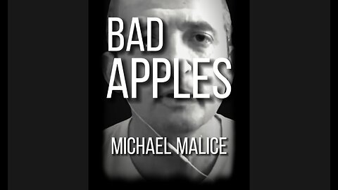 MICHAEL MALICE - ALL BAD APPLES