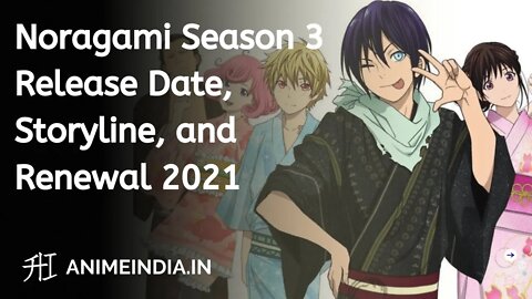 Noragami Season 3 Release Date, Storyline, and Renewal Status 2021 | Animeindia.in