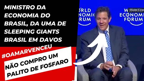 MINISTRO DA ECONOMIA DO BRASIL, DA UMA DE SLEEPING GIANTS BRASIL EM DAVOS