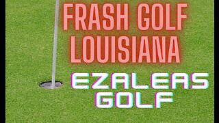 Frash Golf Course Louisiana 🔴 Round 3