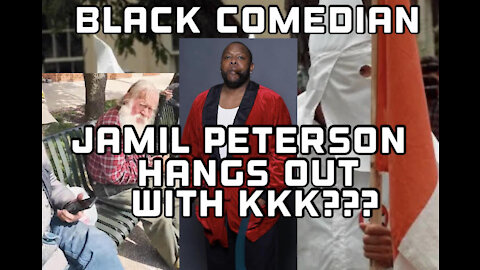 Black Comedian Hangs Out with KKK??? Jamil Peterson, Controversial???