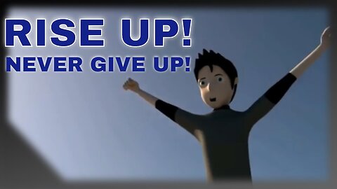 Rise Up and Never Give Up, Animated Motivational Video / Inspirational