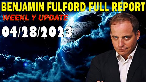 Benjamin Fulford Full Report Update April 28, 2023 - Benjamin Fulford