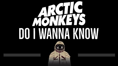 Arctic Monkeys • Do I Wanna Know (CC) 🎤 [Karaoke] [Instrumental Lyrics]