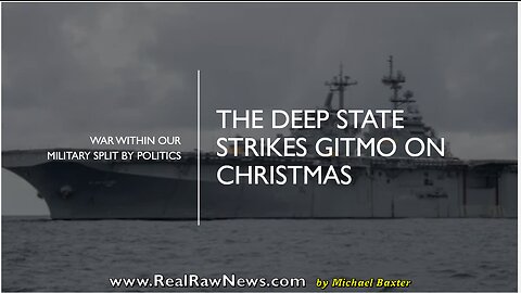 The Deep State Strikes GITMO on Christmas