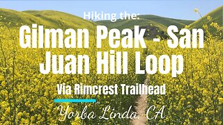 Hike #25: Gilman Peak - San Juan Hill Loop, Chino Hills State Park, CA