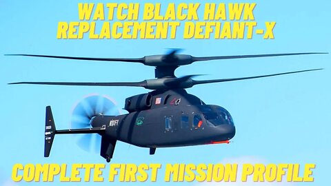 Sikorsky-Boeing’s Black Hawk Replacement - Defiant-X Platform Completes First Mission Profile