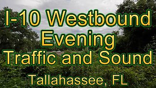 I-10 Westbound Evening Traffic and Sound - Tallahassee, Florida #asmr