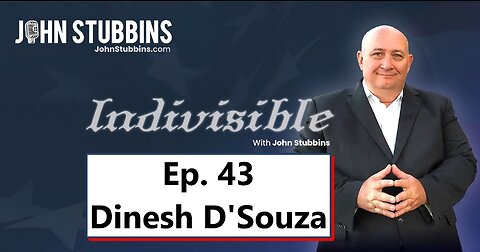INDIVISIBLE W/JOHNSTUBBINS: Dinesh D'Souza Unveils Disturbing Trends in Police State Documentary