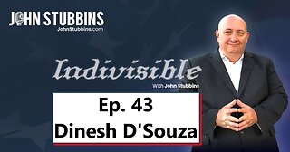 INDIVISIBLE W/JOHNSTUBBINS: Dinesh D'Souza Unveils Disturbing Trends in Police State Documentary