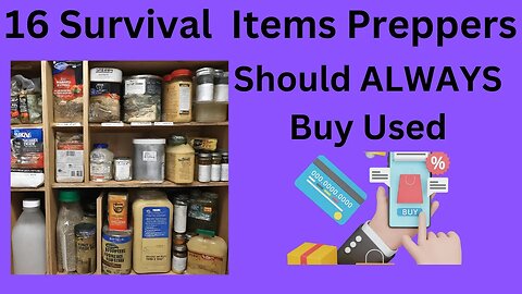 16 Survival Items Preppers Should Always Buy Used