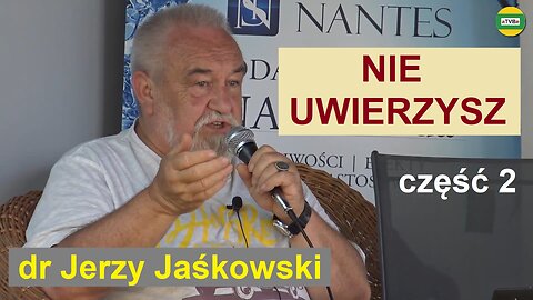 NIEKTÓRZY LUDZIE UWIERZĄ WE WSZYSTKO część 2 dr Jerzy Jaśkowski (usunięty przez YT)