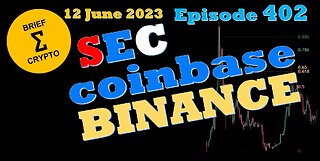 BriefCrypto - SEC Coinbase BINANCE - Crypto after action