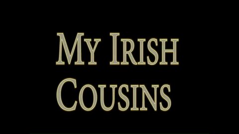 My Irish Cousins