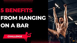 5 Benefits from Hanging on a Bar