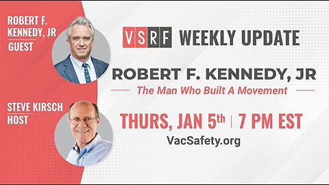 VSRF Update with Steve Kirsch #61: Robert F. Kennedy, Jr. - The Man Who Built A Movement - January 5, 2023