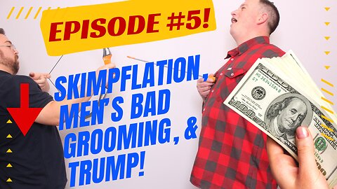 Episode #5 :Navigating Skimpflation, Men's Grooming, and Political Turmoil