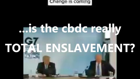 ...is the cbdc really TOTAL ENSLAVEMENT?