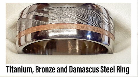 Making a Bronze Titanium and Damascus Steel Ring