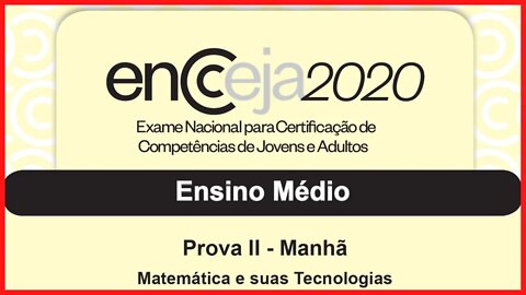 📗 [RESOLUÇÃO DA PROVA] - Matemática e suas Tecnologias - ENCCEJA 2020 - Ensino Médio