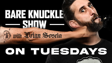 The Bare Knuckle Show with Brian Soscia