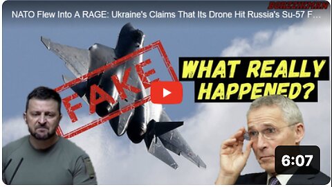 NATO Flew Into A RAGE: Ukraine's Claims That Its Drone Hit Russia's Su-57 Fighter Have Been DEBUNKED