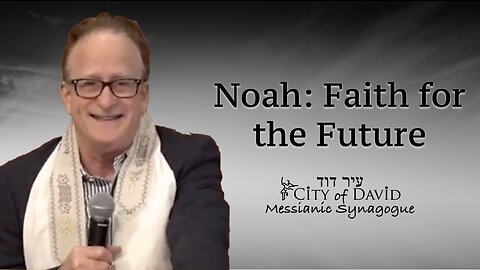 Noah: Faith for the Future
