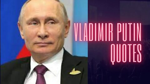 Vladimir Putin quotes