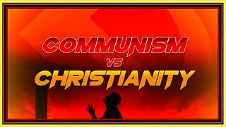 COMMUNISM vs CHRISTIANITY