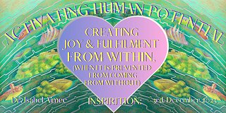 Creating Joy & fulfilment from within, (when it is prevented from Coming from without)