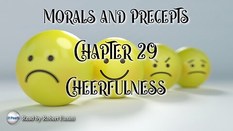 Kolbrin Bible - Morals and Precepts - Chapter 29 - Cheerfulness