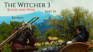 The Witcher 3 Blood And Wine Part 33 - Retired