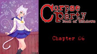 Corpse Party Book of Shadows Chapter 06