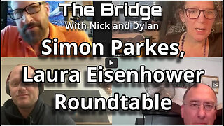 The Bridge With Nick and Dylan, Simon Parkes and Laura Eisenhower Roundtable
