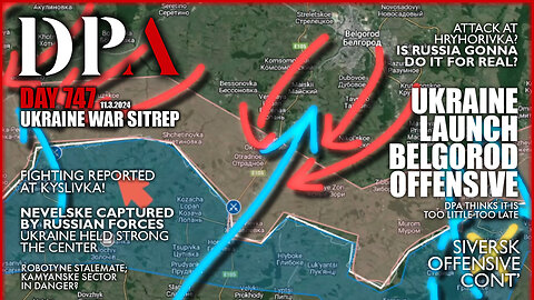 [ FULL SITREP ] UKRAINE LAUNCH BELGOROD OFFENSIVE; Russia captured Nevelske!