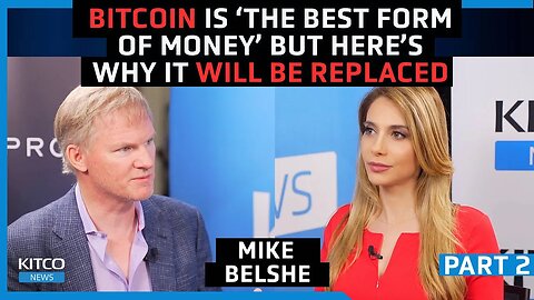 Why Bitcoin, Despite Its Strengths, May Face Replacement – Mike Belshe (Part 2/2)