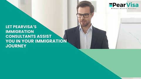 Make Your Immigration Fast And Smooth | PearVisa- #ImmigrationConsultants