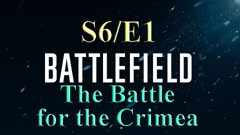 The Battle for the Crimea | Battlefield S6/E1 | World War Two