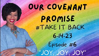 The Covenant Promise #takeitback |EP. 6| 6-14-23