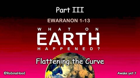 What On Earth Happened ? Part 3 - Flattening the Curve