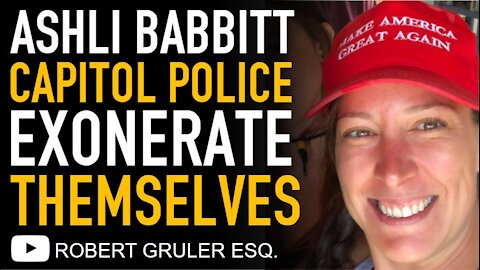 Capitol Police vs. Ashli Babbitt: CHPD Exonerate Themselves in January 6th Death
