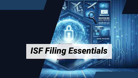 Mastering ISF Filing: Key Steps for a Smooth Customs Clearance Journey